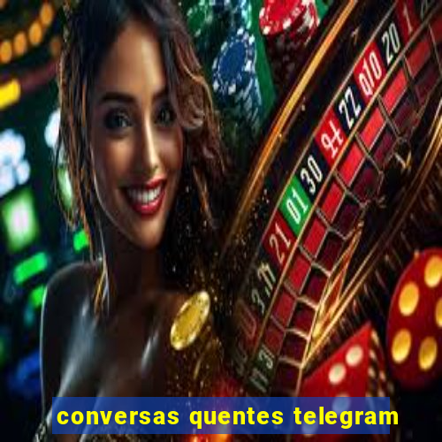 conversas quentes telegram